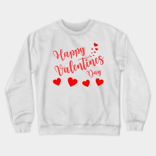 Happy Valentines day - love Crewneck Sweatshirt